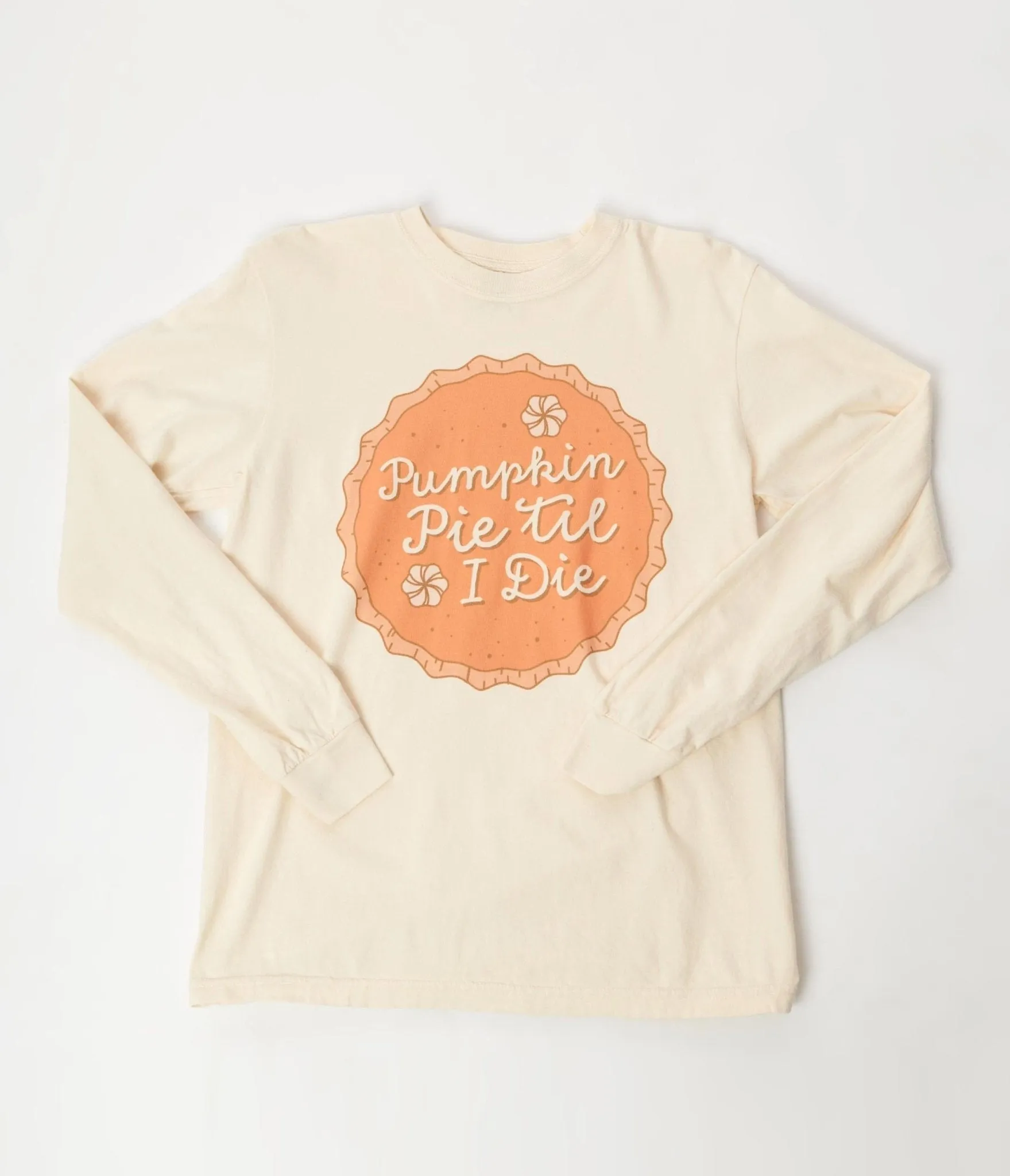 Pumpkin Pie Til I Die Long Sleeve Tee